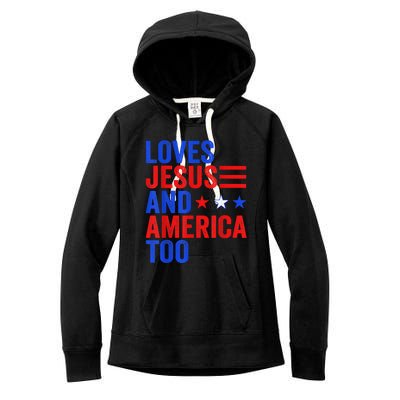 Loves Jesus And America Too God Christian 4th Of July Women's Fleece Hoodie