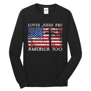 Loves Jesus And America Too Usa Patriotic Tall Long Sleeve T-Shirt