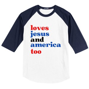 Loves Jesus And America Too Patriotic Baseball Sleeve Shirt