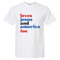 Loves Jesus And America Too Patriotic Garment-Dyed Heavyweight T-Shirt