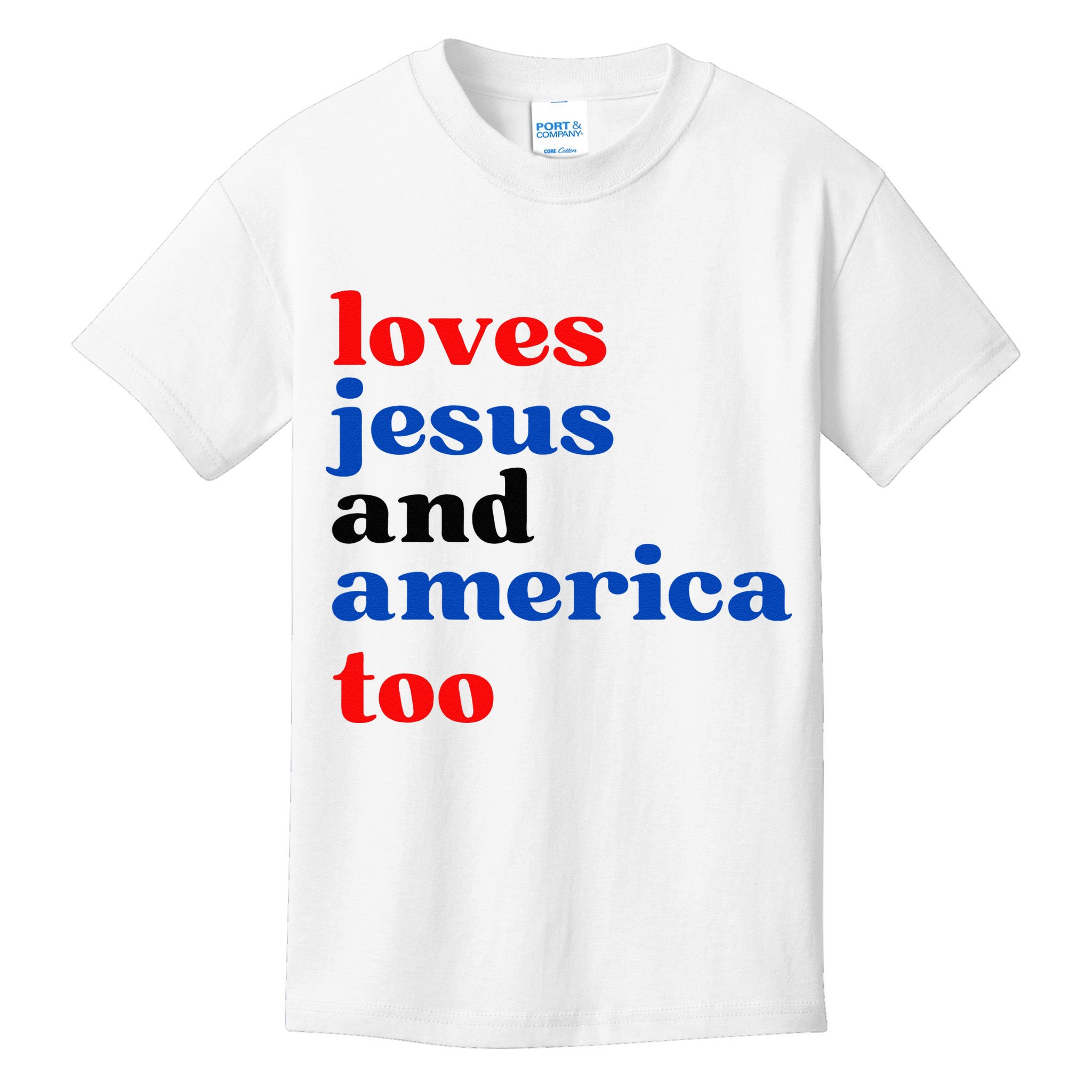 Loves Jesus And America Too Patriotic Kids T-Shirt