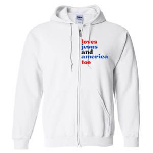 Loves Jesus And America Too Patriotic Full Zip Hoodie