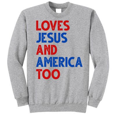 Loves Jesus And America Too Vintage Tall Sweatshirt