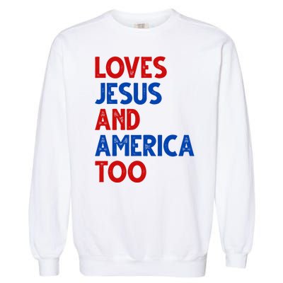 Loves Jesus And America Too Vintage Garment-Dyed Sweatshirt