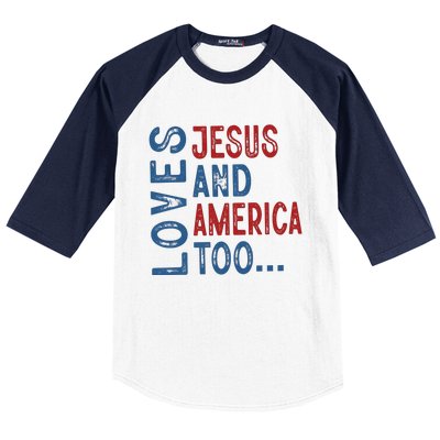 Loves Jesus And America Too 4th Of July Patriotic Christian Baseball Sleeve Shirt