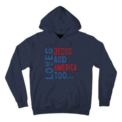 Loves Jesus And America Too 4th Of July Patriotic Christian Tall Hoodie