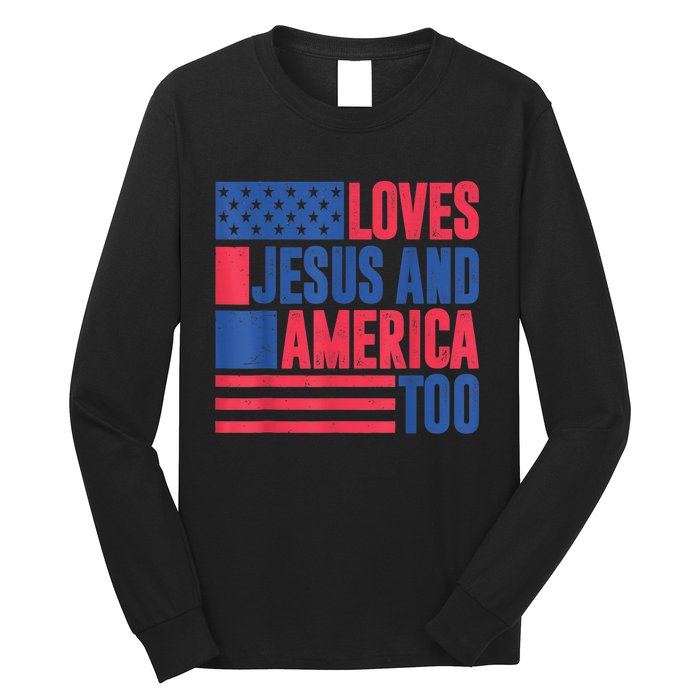 Loves Jesus And America Too 4th Of July Patriotic Wo  Long Sleeve Shirt