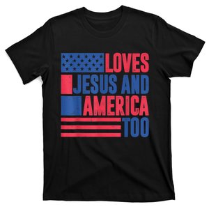 Loves Jesus And America Too 4th Of July Patriotic Wo  T-Shirt