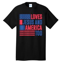 Loves Jesus And America Too 4th Of July Patriotic Wo  Tall T-Shirt