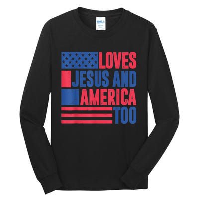 Loves Jesus And America Too 4th Of July Patriotic Wo  Tall Long Sleeve T-Shirt