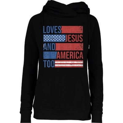 Loves Jesus And America Too 4th of July Proud Wo  Womens Funnel Neck Pullover Hood