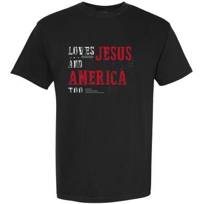 Love Jesus And America Too Funny America Flag Garment-Dyed Heavyweight T-Shirt