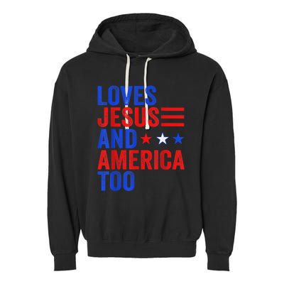 Loves Jesus and America Too God Christian 4th of July Garment-Dyed Fleece Hoodie