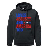 Loves Jesus and America Too God Christian 4th of July Performance Fleece Hoodie