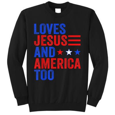 Loves Jesus and America Too God Christian 4th of July Sweatshirt