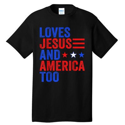 Loves Jesus and America Too God Christian 4th of July Tall T-Shirt