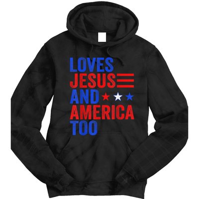 Loves Jesus and America Too God Christian 4th of July Tie Dye Hoodie