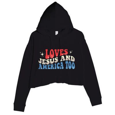 Loves Jesus and America Too God Christian Groovy 4th of July Crop Fleece Hoodie