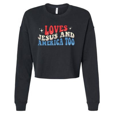 Loves Jesus and America Too God Christian Groovy 4th of July Cropped Pullover Crew