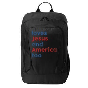 Loves Jesus And America Too 4th of July Proud City Backpack