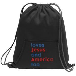 Loves Jesus And America Too 4th of July Proud Sweatshirt Cinch Pack Bag