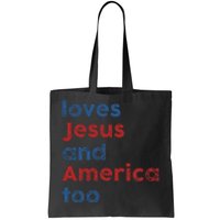 Loves Jesus And America Too 4th of July Proud Tote Bag