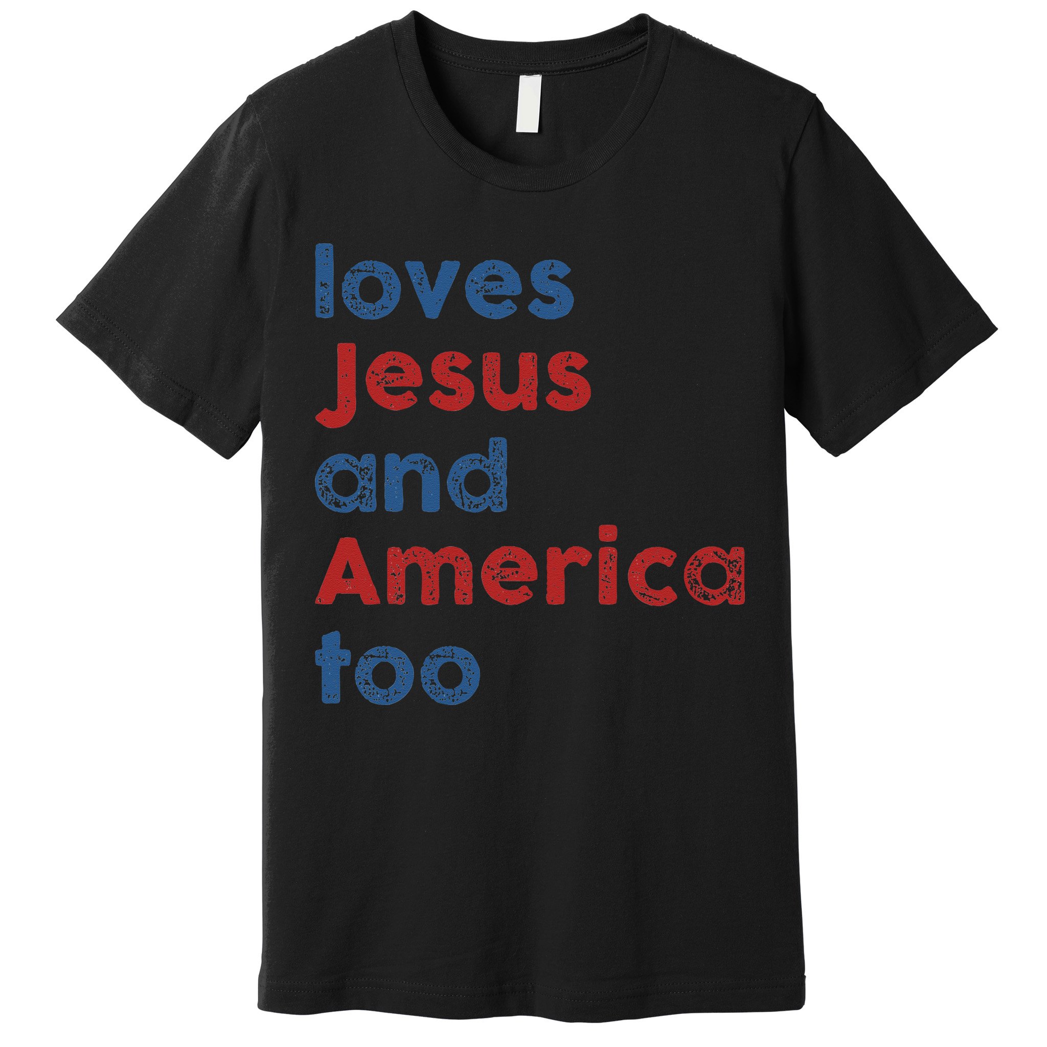 Loves Jesus And America Too 4th of July Proud Premium T-Shirt