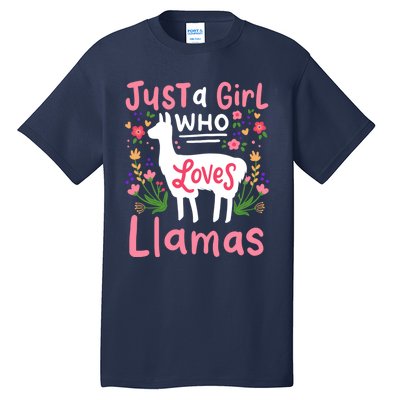 Llama Just A Girl Who Loves Llamas Llama Lover Gift Tall T-Shirt