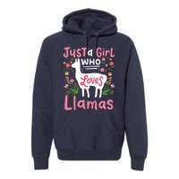 Llama Just A Girl Who Loves Llamas Llama Lover Gift Premium Hoodie