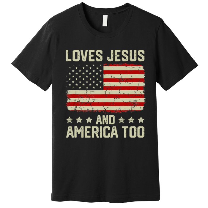 Loves Jesus And America Too USA Patriotic Christian Premium T-Shirt