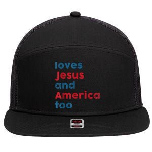 Loves Jesus And America Too Patriotic Proud 7 Panel Mesh Trucker Snapback Hat