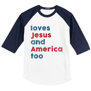 Loves Jesus And America Too Patriotic Proud Baseball Sleeve Shirt