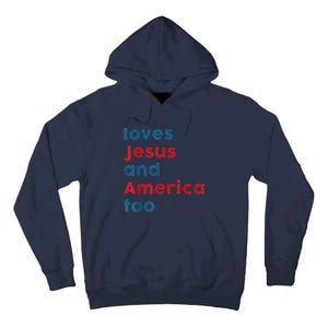 Loves Jesus And America Too Patriotic Proud Tall Hoodie