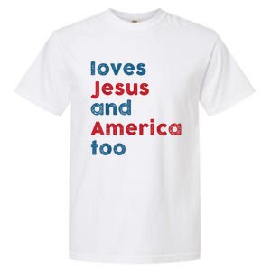 Loves Jesus And America Too Patriotic Proud Garment-Dyed Heavyweight T-Shirt