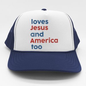 Loves Jesus And America Too Inspired Patriotic Trucker Hat