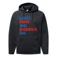 Loves Jesus and America Too God Christian 4th of July retro Performance Fleece Hoodie