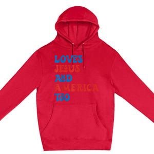 Loves Jesus and America Too God Christian 4th of July retro Premium Pullover Hoodie