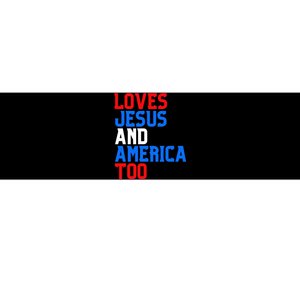 Loves Jesus And America Too 4th Of July Bumper Sticker