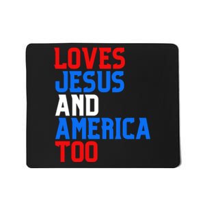 Loves Jesus And America Too 4th Of July Mousepad