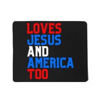 Loves Jesus And America Too 4th Of July Mousepad