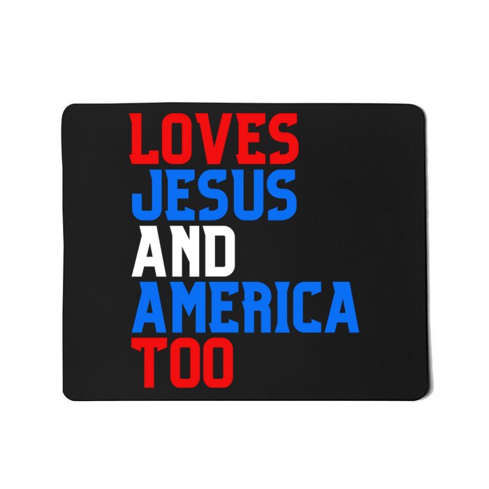 Loves Jesus And America Too 4th Of July Mousepad