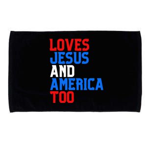 Loves Jesus And America Too 4th Of July Microfiber Hand Towel