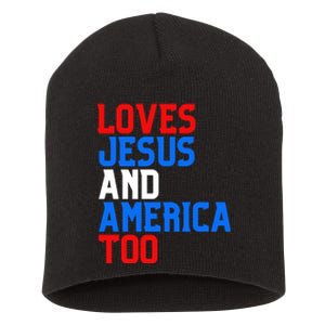 Loves Jesus And America Too 4th Of July Short Acrylic Beanie