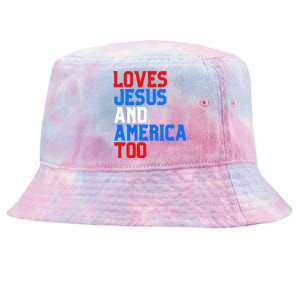 Loves Jesus And America Too 4th Of July Tie-Dyed Bucket Hat