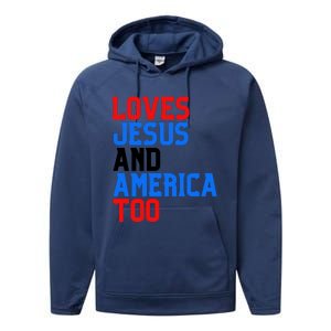 Loves Jesus And America Too 4th Of July Performance Fleece Hoodie