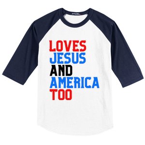 Loves Jesus And America Too 4th Of July Baseball Sleeve Shirt