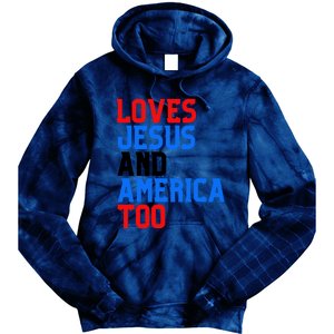 Loves Jesus And America Too 4th Of July Tie Dye Hoodie