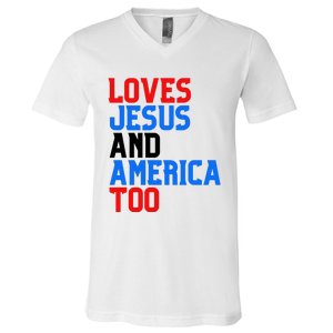 Loves Jesus And America Too 4th Of July V-Neck T-Shirt