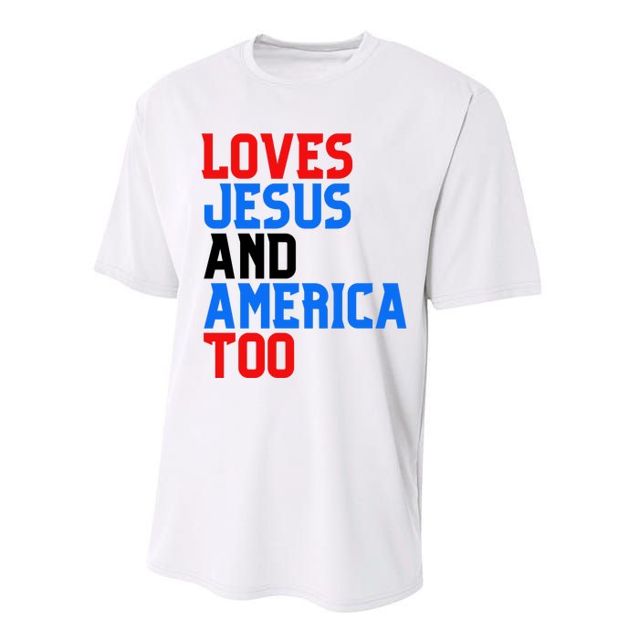 Loves Jesus And America Too 4th Of July Performance Sprint T-Shirt