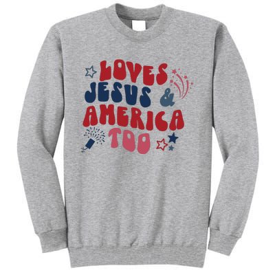 Loves Jesus And America Too Tall Sweatshirt